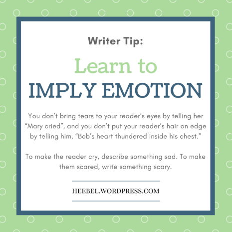 Writer Tip - Imply Emotion